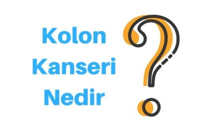 Kolon (Bağırsak) Kanseri Evreleri, Belirtileri ve Tedavisi