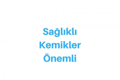 6 Maddede Kemik Sağlığını Korumanın Yolları! Neler Yapmalıyız?