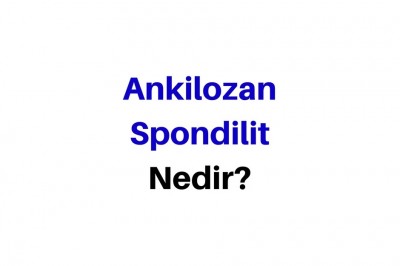 Ankilozan Spondilit (İltihaplı Romatizma) Belirtileri ve Tedavisi