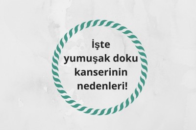 Yumuşak doku kanseri (sarkom) nedir belirtileri nelerdir?   Teşhisi ve tedavi şekilleri
