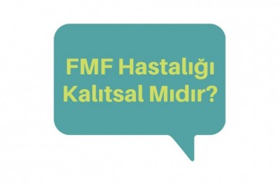 Ailevi Akdeniz Ateşi (FMF) Hastalığı Nedir? Belirtileri Teşhisi ve Tedavisi