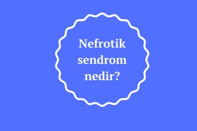 Nefrotik sendrom neden olur? Nefrotik sendrom belirtileri ve tedavisi