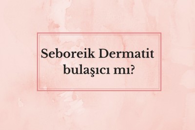 Seboreik Dermatit (Yağlı egzama) nedenleri ve belirtileri nelerdir? Tedavi seçenekleri